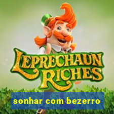 sonhar com bezerro